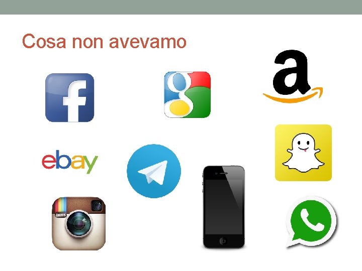 Cosa non avevamo 