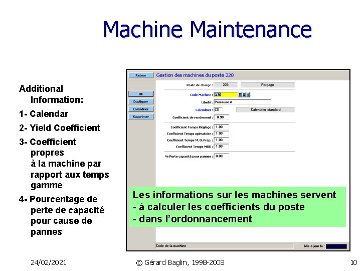 Machine Maintenance Additional Information: 1 - Calendar 2 - Yield Coefficient 3 - Coefficient