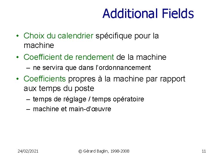 Additional Fields • Choix du calendrier spécifique pour la machine • Coefficient de rendement