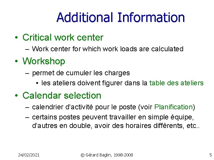 Additional Information • Critical work center – Work center for which work loads are