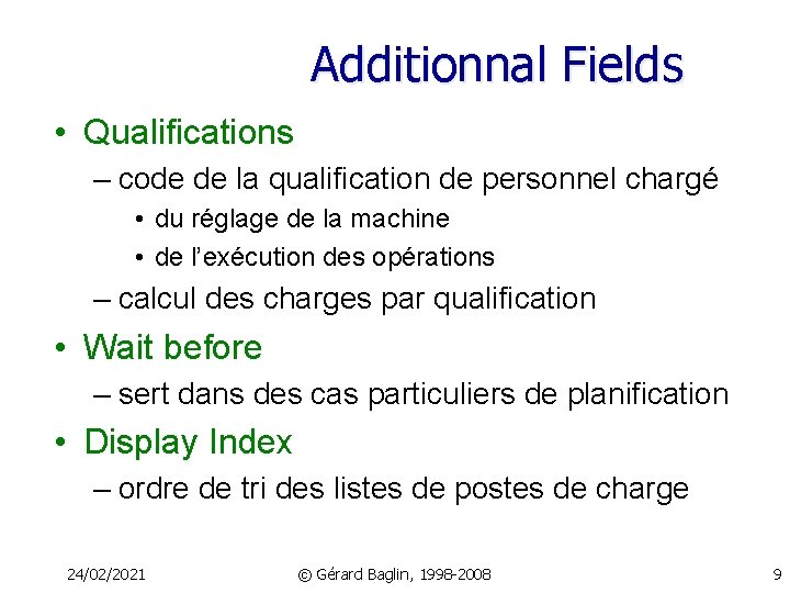 Additionnal Fields • Qualifications – code de la qualification de personnel chargé • du
