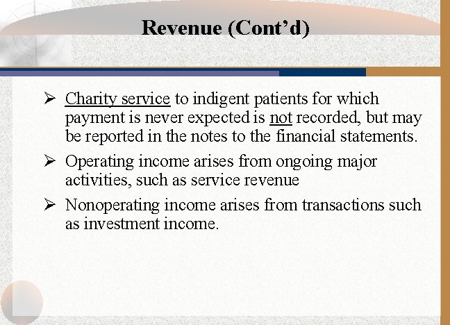Revenue (Cont’d) Ø Charity service to indigent patients for which payment is never expected
