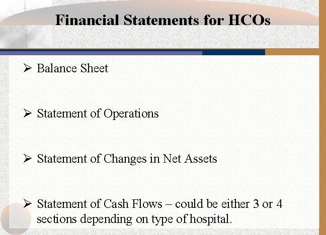 Financial Statements for HCOs Ø Balance Sheet Ø Statement of Operations Ø Statement of