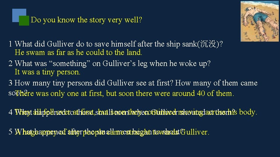 Do you know the story very well? 1 What did Gulliver do to save