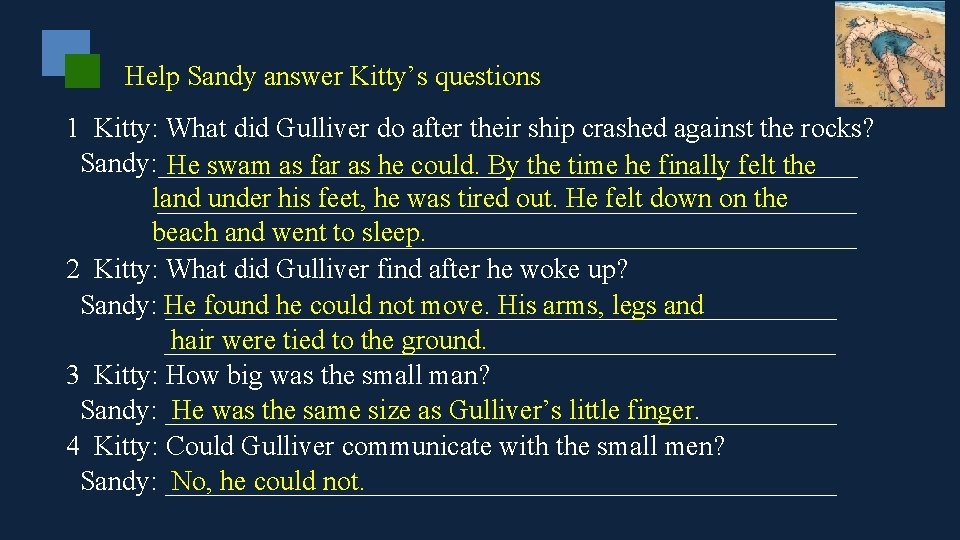 Help Sandy answer Kitty’s questions 1 Kitty: What did Gulliver do after their ship