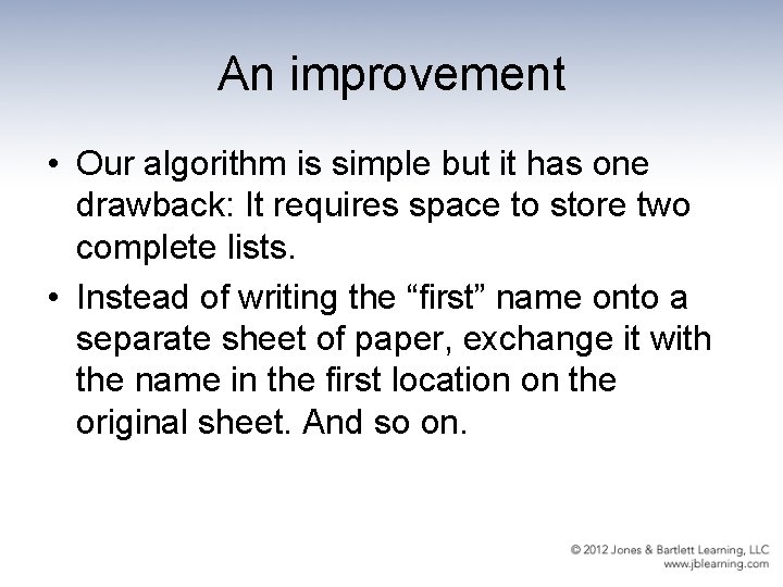 An improvement • Our algorithm is simple but it has one drawback: It requires