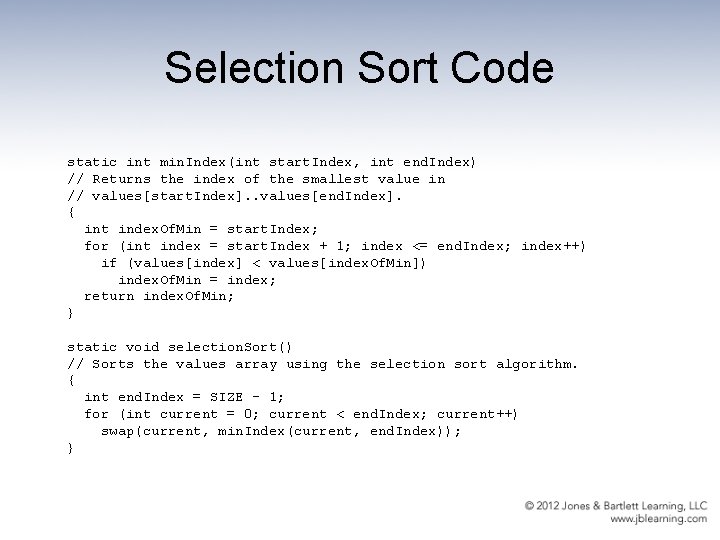 Selection Sort Code static int min. Index(int start. Index, int end. Index) // Returns