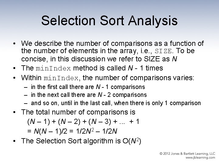 Selection Sort Analysis • We describe the number of comparisons as a function of