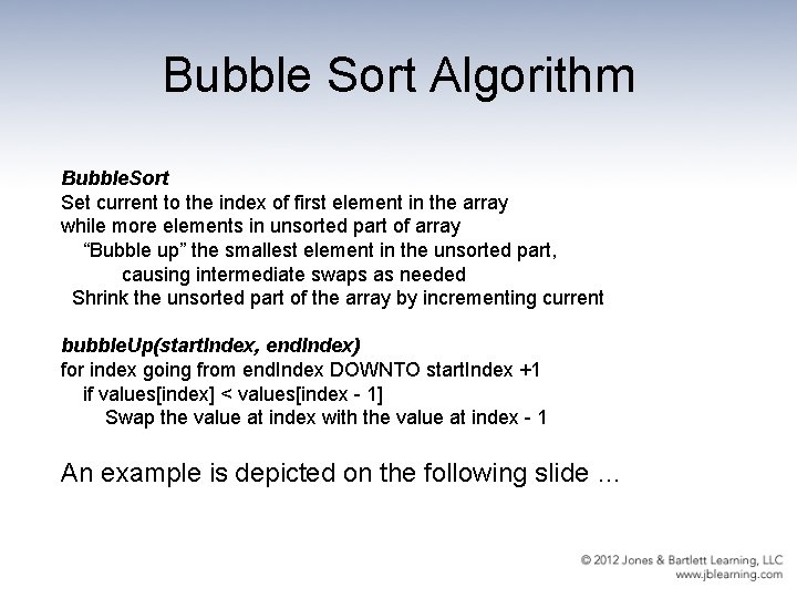 Bubble Sort Algorithm Bubble. Sort Set current to the index of first element in