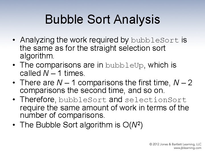 Bubble Sort Analysis • Analyzing the work required by bubble. Sort is the same