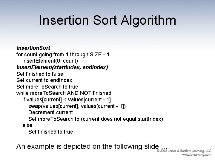 Insertion Sort Algorithm insertion. Sort for count going from 1 through SIZE - 1
