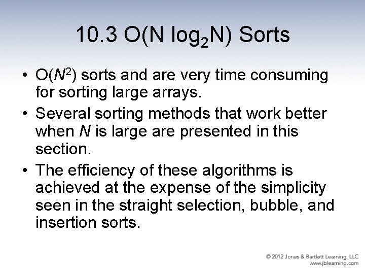 10. 3 O(N log 2 N) Sorts • O(N 2) sorts and are very