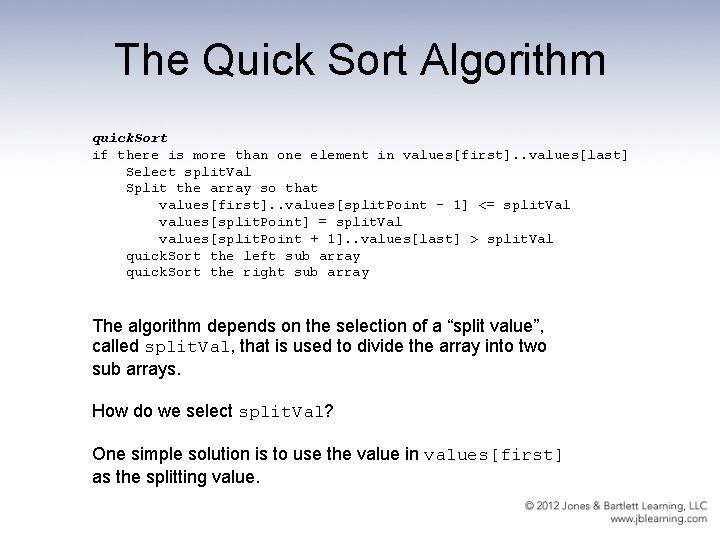 The Quick Sort Algorithm quick. Sort if there is more than one element in