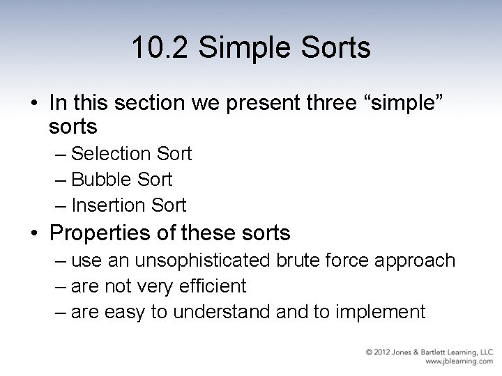 10. 2 Simple Sorts • In this section we present three “simple” sorts –