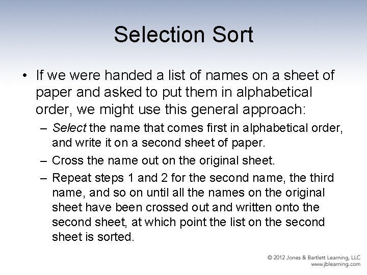 Selection Sort • If we were handed a list of names on a sheet