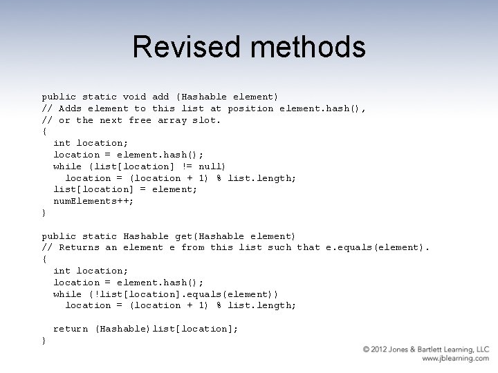 Revised methods public static void add (Hashable element) // Adds element to this list