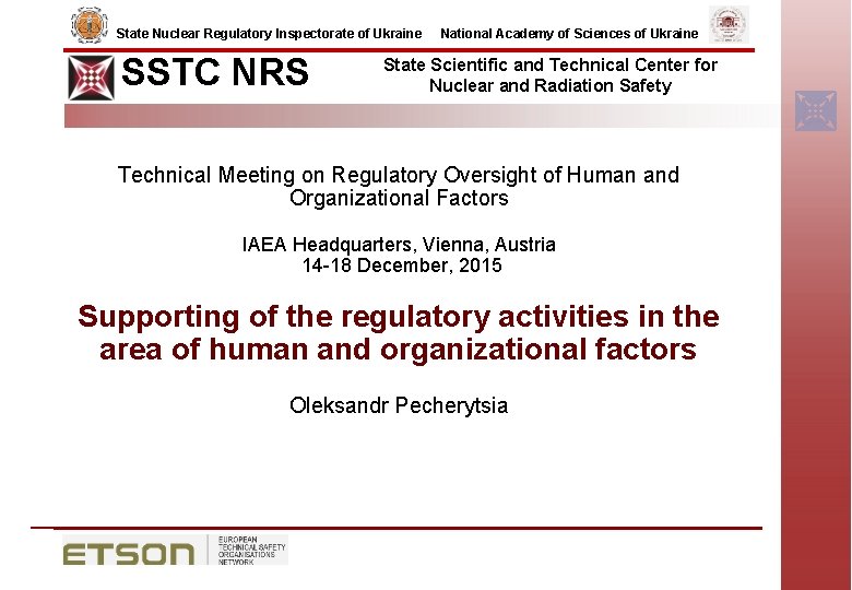 State Nuclear Regulatory Inspectorate of Ukraine SSTC NRS National Academy of Sciences of Ukraine