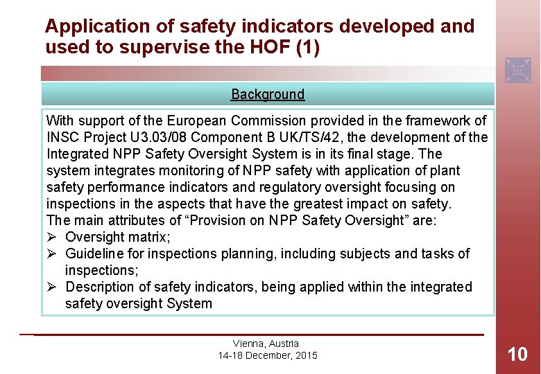 Application of safety indicators developed and used to supervise the HOF (1) Background With