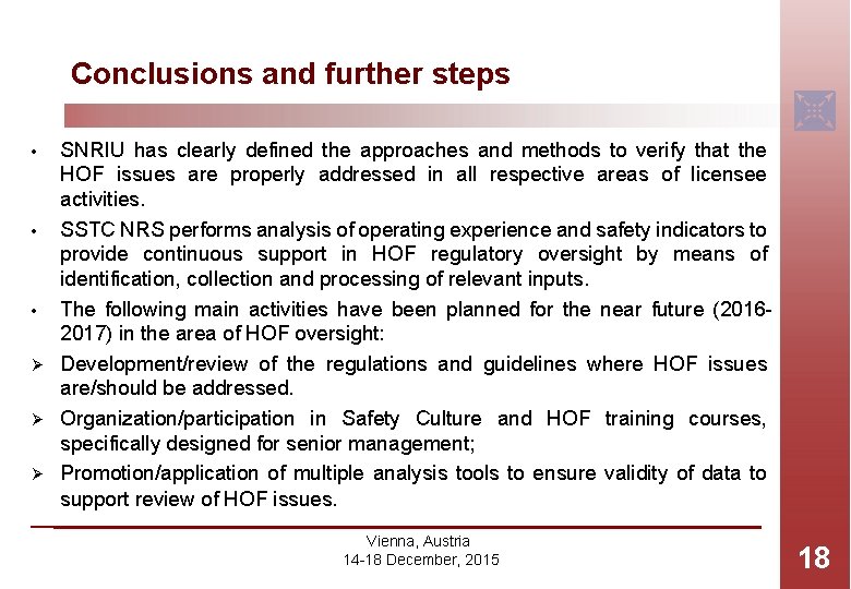 Conclusions and further steps • • • Ø Ø Ø SNRIU has clearly defined