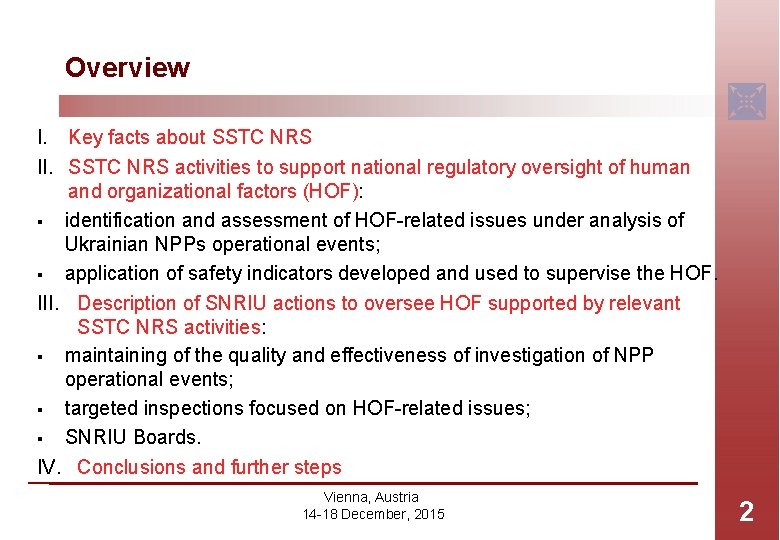 Overview I. Key facts about SSTC NRS II. SSTC NRS activities to support national