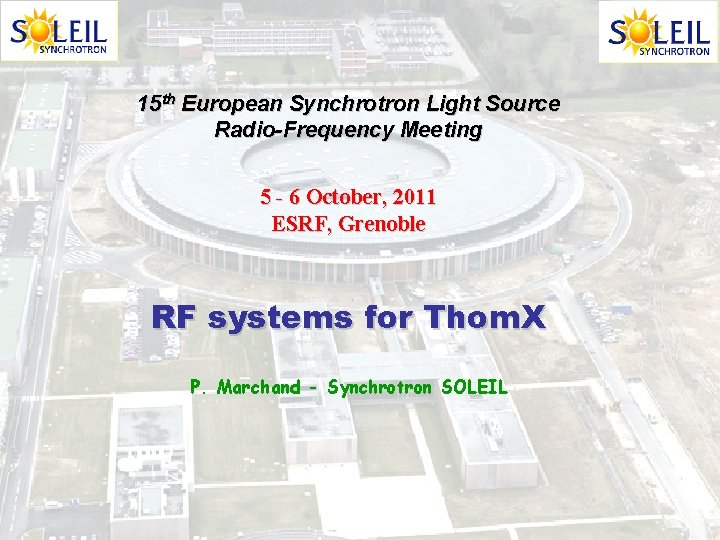 15 th European Synchrotron Light Source Radio-Frequency Meeting 5 - 6 October, 2011 ESRF,