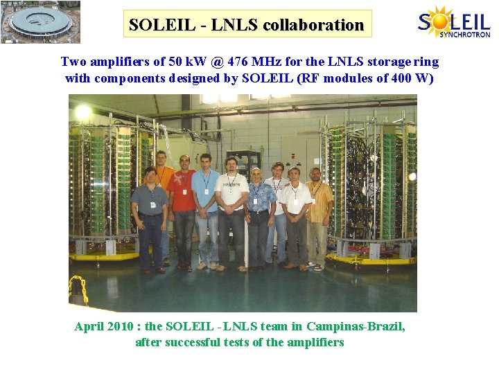 SOLEIL - LNLS collaboration Two amplifiers of 50 k. W @ 476 MHz for
