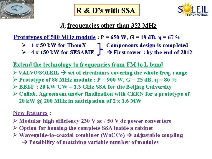 R & D’s with SSA @ frequencies other than 352 MHz Prototypes of 500