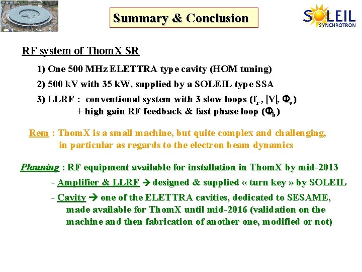 Summary & Conclusion RF system of Thom. X SR 1) One 500 MHz ELETTRA