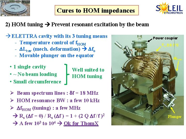 Cures to HOM impedances 2) HOM tuning Prevent resonant excitation by the beam à