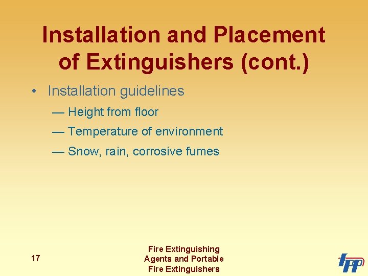 Installation and Placement of Extinguishers (cont. ) • Installation guidelines — Height from floor
