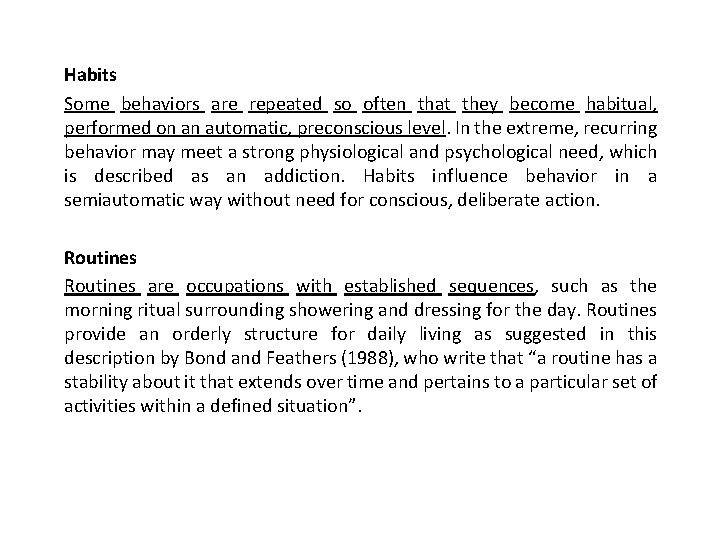 Habits Some behaviors are repeated so often that they become habitual, performed on an Habits Some behaviors are repeated so often that they become habitual, performed on an