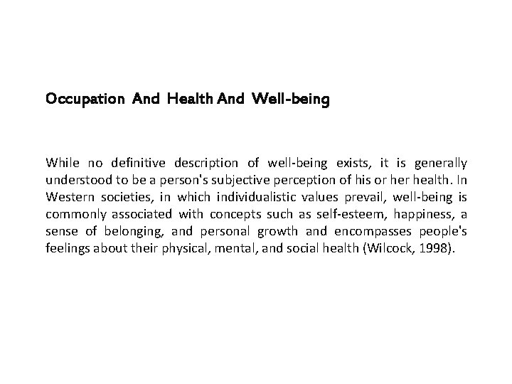 Occupation And Health And Well-being While no definitive description of well-being exists, it is Occupation And Health And Well-being While no definitive description of well-being exists, it is