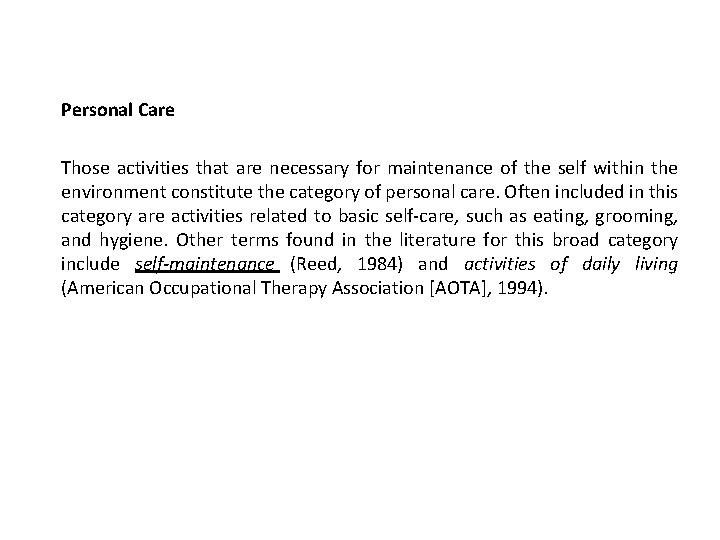 Personal Care Those activities that are necessary for maintenance of the self within the Personal Care Those activities that are necessary for maintenance of the self within the