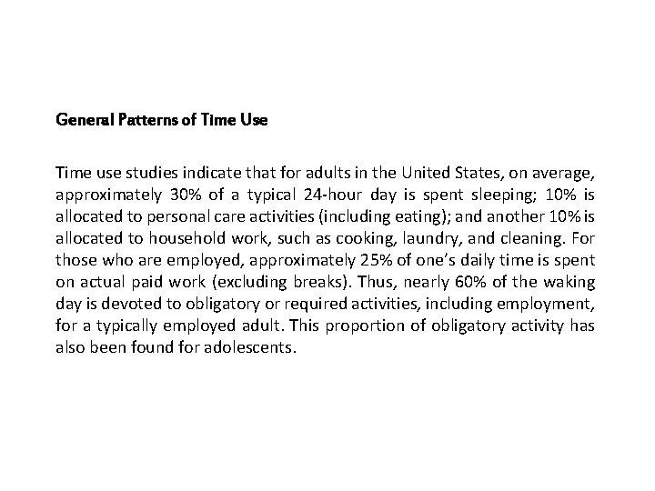 General Patterns of Time Use Time use studies indicate that for adults in the General Patterns of Time Use Time use studies indicate that for adults in the