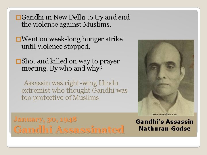 � Gandhi in New Delhi to try and end the violence against Muslims. �