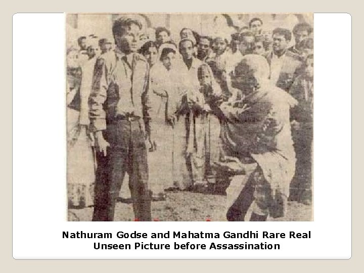 Nathuram Godse and Mahatma Gandhi Rare Real Unseen Picture before Assassination 