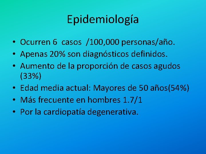 Epidemiología • Ocurren 6 casos /100, 000 personas/año. • Apenas 20% son diagnósticos definidos.