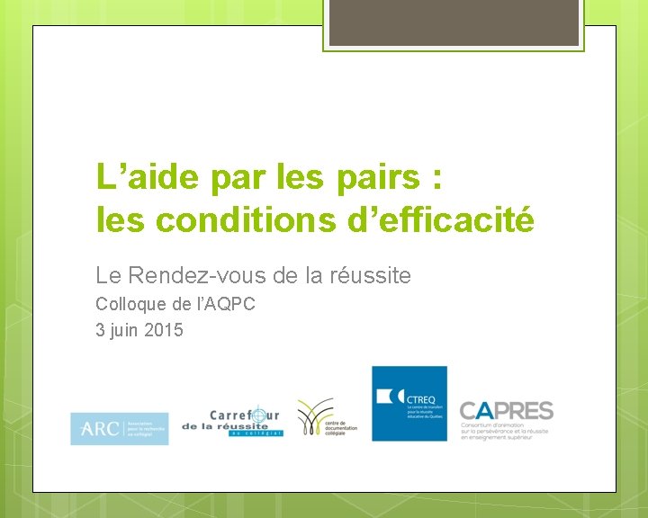 L’aide par les pairs : les conditions d’efficacité Le Rendez-vous de la réussite Colloque