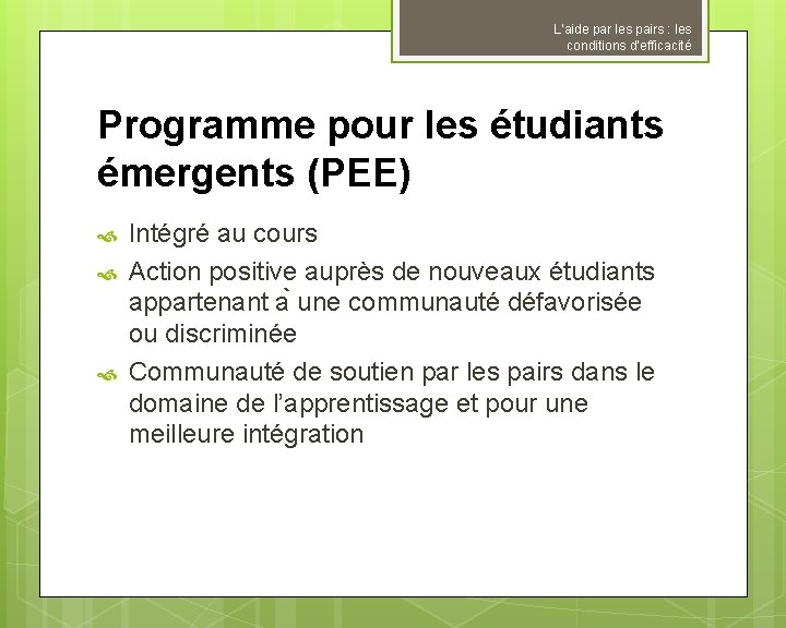 L’aide par les pairs : les conditions d’efficacité Programme pour les étudiants émergents (PEE)