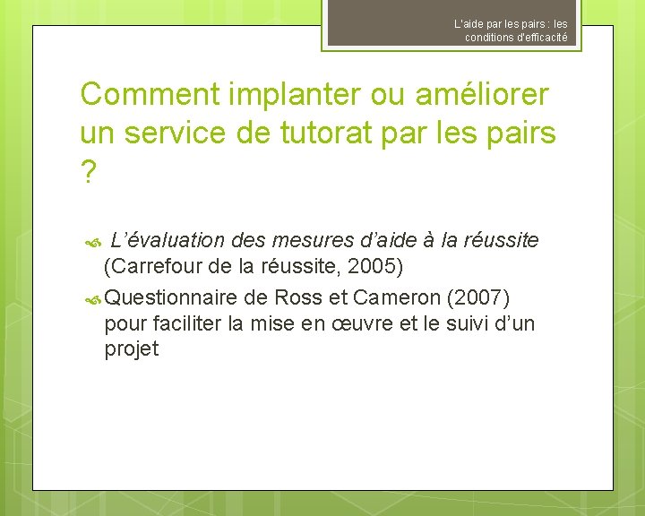 L’aide par les pairs : les conditions d’efficacité Comment implanter ou améliorer un service