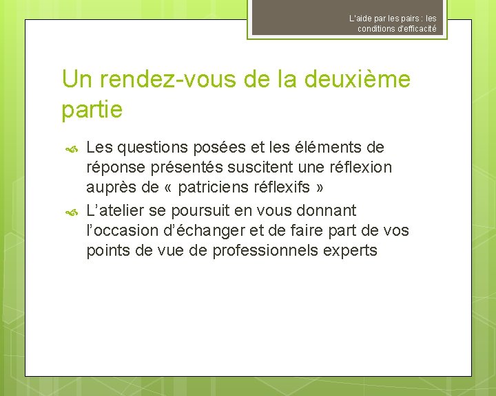 L’aide par les pairs : les conditions d’efficacité Un rendez-vous de la deuxième partie