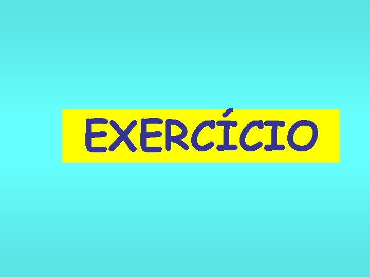 EXERCÍCIO 