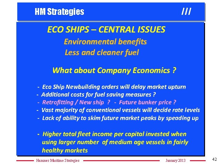 HM Strategies /// ECO SHIPS – CENTRAL ISSUES Environmental benefits Less and cleaner fuel