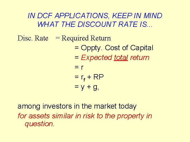 IN DCF APPLICATIONS, KEEP IN MIND WHAT THE DISCOUNT RATE IS. . . Disc.