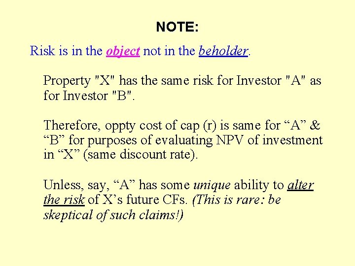 NOTE: Risk is in the object not in the beholder. Property "X" has the