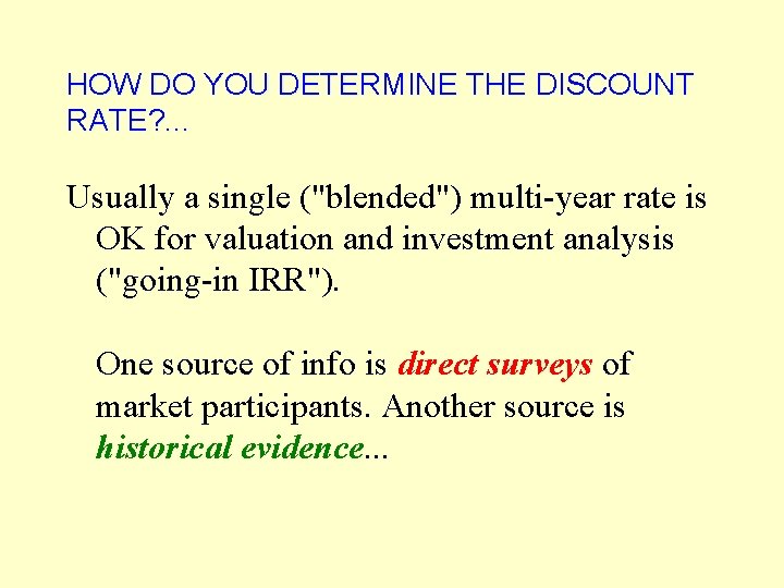 HOW DO YOU DETERMINE THE DISCOUNT RATE? . . . Usually a single ("blended")