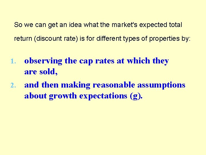 So we can get an idea what the market's expected total return (discount rate)