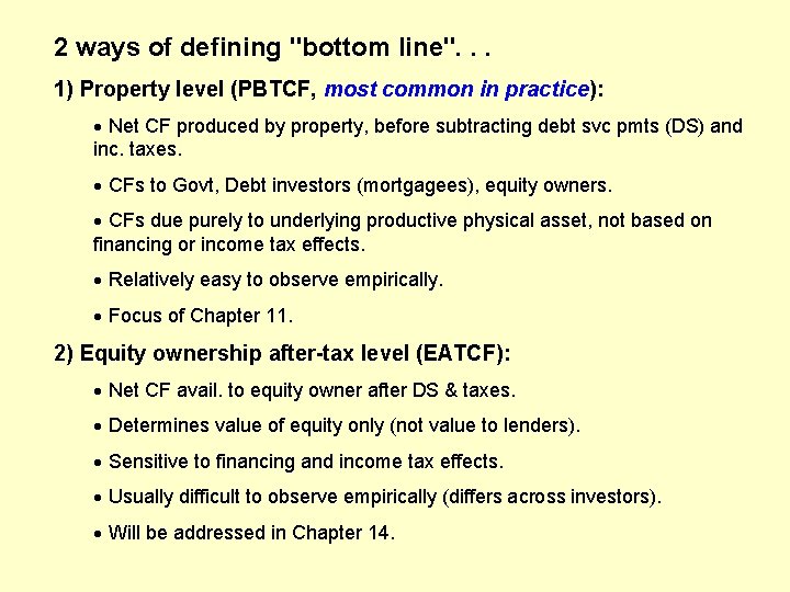 2 ways of defining "bottom line". . . 1) Property level (PBTCF, most common