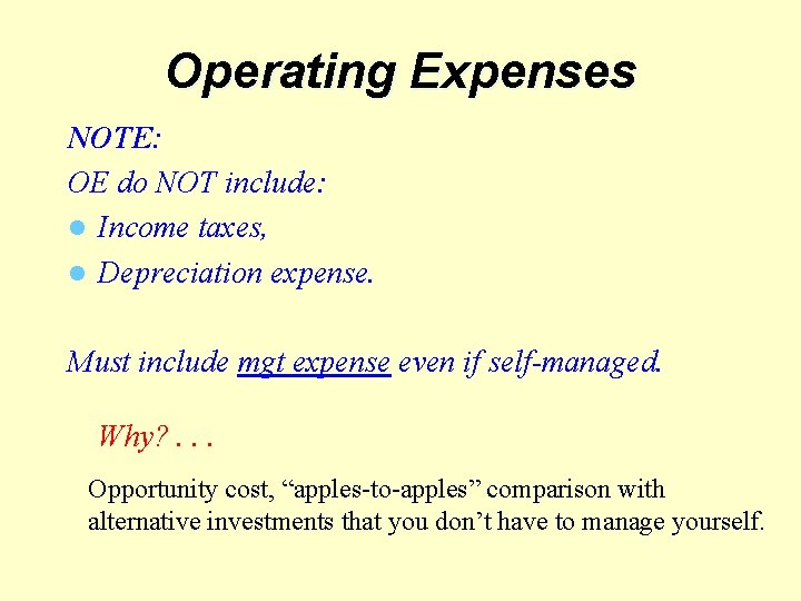 Operating Expenses NOTE: OE do NOT include: l Income taxes, l Depreciation expense. Must