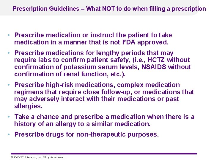 Prescription Guidelines – What NOT to do when filling a prescription • Prescribe medication